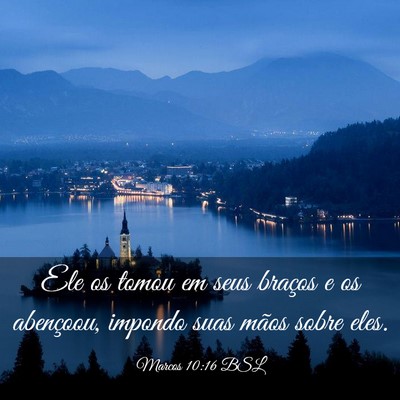 Picture 03 - Marcos 10:16 BSL - Ele os tomou em seus braços e os abençoou, - Bible Verse Picture