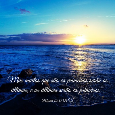 Picture 03 - Marcos 10:31 BSL - Mas muitos que são os primeiros serão os - Bible Verse Picture