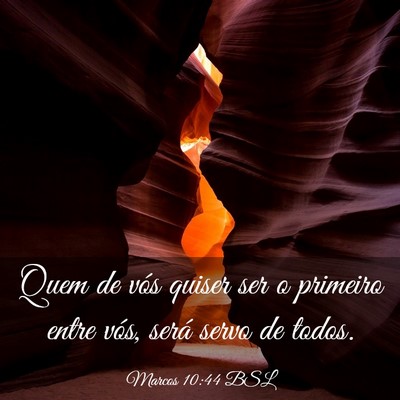 Picture 03 - Marcos 10:44 BSL - Quem de vós quiser ser o primeiro entre vós, - Bible Verse Picture