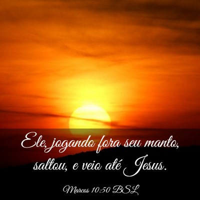 Picture 03 - Marcos 10:50 BSL - Ele, jogando fora seu manto, saltou, e veio até - Bible Verse Picture