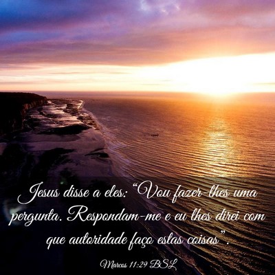Picture 03 - Marcos 11:29 BSL - Jesus disse a eles: “Vou fazer-lhes uma - Bible Verse Picture