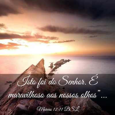 Picture 03 - Marcos 12:11 BSL - Isto foi do Senhor. É maravilhoso aos nossos - Bible Verse Picture
