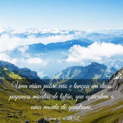 Picture 03 - Marcos 12:42 BSL - Uma viúva pobre veio e lançou em duas pequenas - Bible Verse Picture