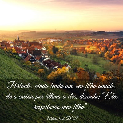 Picture 03 - Marcos 12:6 BSL - Portanto, ainda tendo um, seu filho amado, ele o - Bible Verse Picture