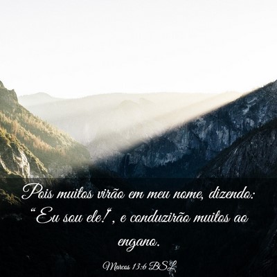 Picture 03 - Marcos 13:6 BSL - Pois muitos virão em meu nome, dizendo: “Eu - Bible Verse Picture
