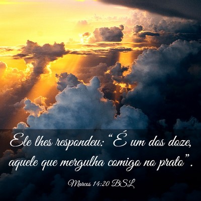 Picture 03 - Marcos 14:20 BSL - Ele lhes respondeu: “É um dos doze, aquele que - Bible Verse Picture