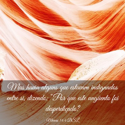 Picture 03 - Marcos 14:4 BSL - Mas havia alguns que estavam indignados entre si, - Bible Verse Picture