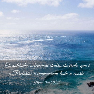 Picture 03 - Marcos 15:16 BSL - Os soldados o levaram dentro da corte, que é o - Bible Verse Picture
