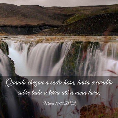 Picture 03 - Marcos 15:33 BSL - Quando chegou a sexta hora, havia escuridão - Bible Verse Picture