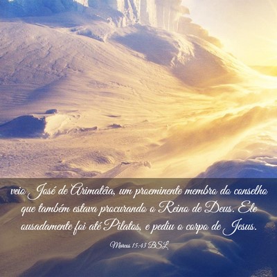 Picture 03 - Marcos 15:43 BSL - veio José de Arimatéia, um proeminente membro - Bible Verse Picture