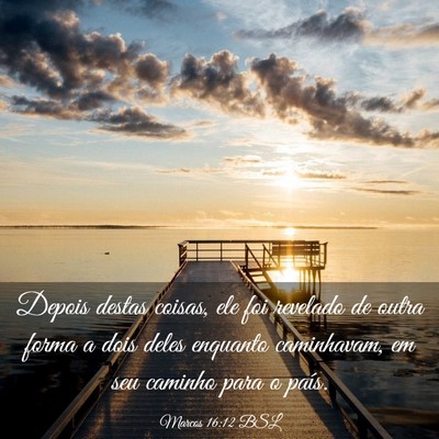 Picture 03 - Marcos 16:12 BSL - Depois destas coisas, ele foi revelado de outra - Bible Verse Picture