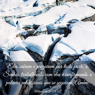Picture 03 - Marcos 16:20 BSL - Eles saíram e pregaram por toda parte, o Senhor - Bible Verse Picture