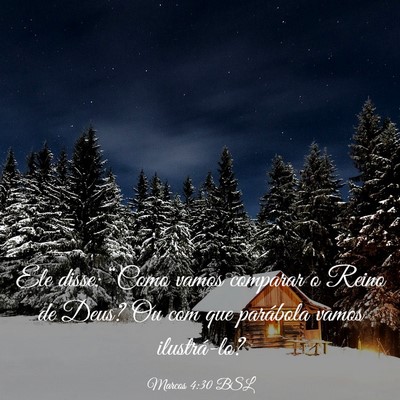 Picture 03 - Marcos 4:30 BSL - Ele disse: “Como vamos comparar o Reino de - Bible Verse Picture