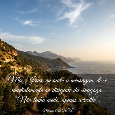 Picture 03 - Marcos 5:36 BSL - Mas Jesus, ao ouvir a mensagem, disse - Bible Verse Picture