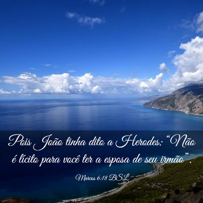 Picture 03 - Marcos 6:18 BSL - Pois João tinha dito a Herodes: “Não é - Bible Verse Picture
