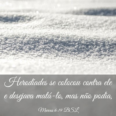 Picture 03 - Marcos 6:19 BSL - Herodíades se colocou contra ele e desejava - Bible Verse Picture