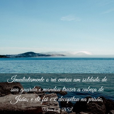 Picture 03 - Marcos 6:27 BSL - Imediatamente o rei enviou um soldado de sua - Bible Verse Picture