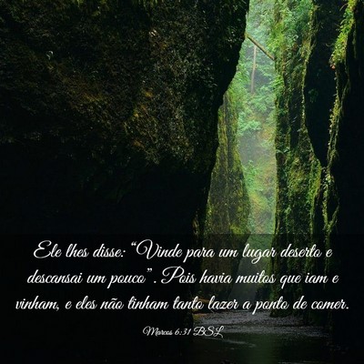 Picture 03 - Marcos 6:31 BSL - Ele lhes disse: “Vinde para um lugar deserto e - Bible Verse Picture