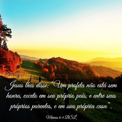 Picture 03 - Marcos 6:4 BSL - Jesus lhes disse: “Um profeta não está sem - Bible Verse Picture