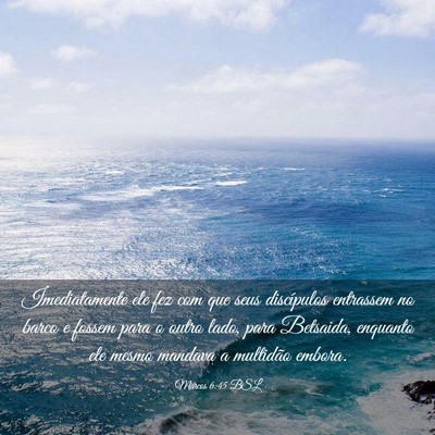 Picture 03 - Marcos 6:45 BSL - Imediatamente ele fez com que seus discípulos - Bible Verse Picture