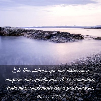 Picture 03 - Marcos 7:36 BSL - Ele lhes ordenou que não dissessem a ninguém, - Bible Verse Picture