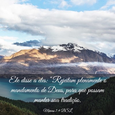 Picture 03 - Marcos 7:9 BSL - Ele disse a eles: “Rejeitam plenamente o - Bible Verse Picture