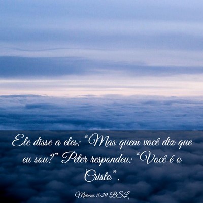 Picture 03 - Marcos 8:29 BSL - Ele disse a eles: “Mas quem você diz que eu - Bible Verse Picture