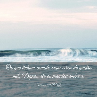 Picture 03 - Marcos 8:9 BSL - Os que tinham comido eram cerca de quatro mil. - Bible Verse Picture