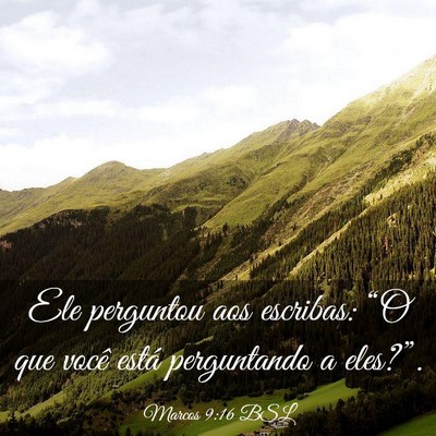 Picture 03 - Marcos 9:16 BSL - Ele perguntou aos escribas: “O que você está - Bible Verse Picture