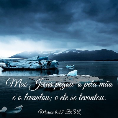 Picture 03 - Marcos 9:27 BSL - Mas Jesus pegou-o pela mão e o levantou; e ele - Bible Verse Picture