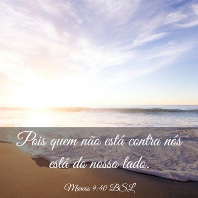 Picture 03 - Marcos 9:40 BSL - Pois quem não está contra nós está do nosso - Bible Verse Picture