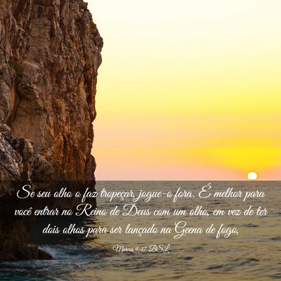 Picture 03 - Marcos 9:47 BSL - Se seu olho o faz tropeçar, jogue-o fora. É - Bible Verse Picture