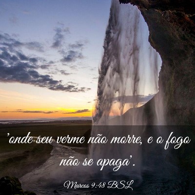 Picture 03 - Marcos 9:48 BSL - 'onde seu verme não morre, e o fogo não se - Bible Verse Picture