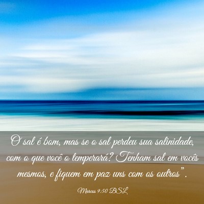 Picture 03 - Marcos 9:50 BSL - O sal é bom, mas se o sal perdeu sua salinidade, - Bible Verse Picture