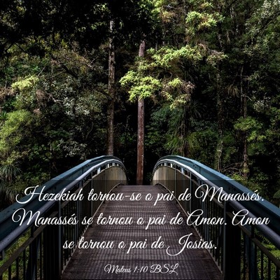 Picture 03 - Mateus 1:10 BSL - Hezekiah tornou-se o pai de Manassés. Manassés - Bible Verse Picture