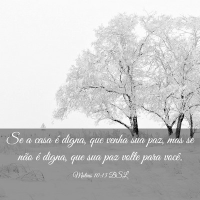 Picture 03 - Mateus 10:13 BSL - Se a casa é digna, que venha sua paz, mas se - Bible Verse Picture