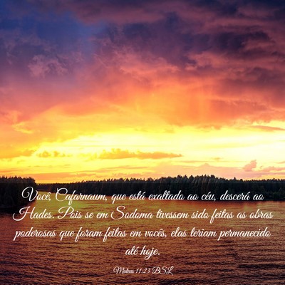 Picture 03 - Mateus 11:23 BSL - Você, Cafarnaum, que está exaltado ao céu, - Bible Verse Picture