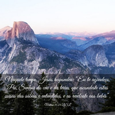 Picture 03 - Mateus 11:25 BSL - Naquele tempo, Jesus respondeu: “Eu te - Bible Verse Picture