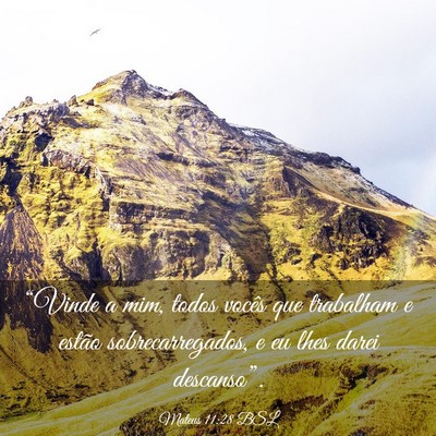 Picture 03 - Mateus 11:28 BSL - “Vinde a mim, todos vocês que trabalham e - Bible Verse Picture
