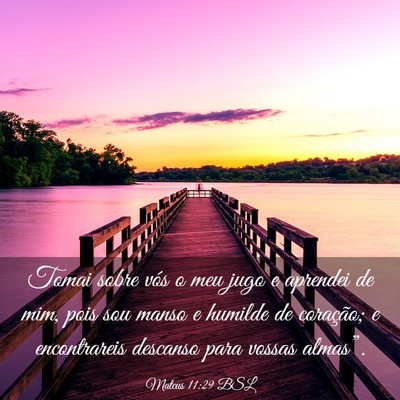 Picture 03 - Mateus 11:29 BSL - Tomai sobre vós o meu jugo e aprendei de mim, - Bible Verse Picture