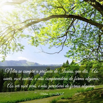 Picture 03 - Mateus 13:14 BSL - Neles se cumpre a profecia de Isaías, que diz, - Bible Verse Picture