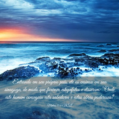 Picture 03 - Mateus 13:54 BSL - Entrando em seu próprio país, ele os ensinou em - Bible Verse Picture