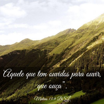 Picture 03 - Mateus 13:9 BSL - Aquele que tem ouvidos para ouvir, que - Bible Verse Picture