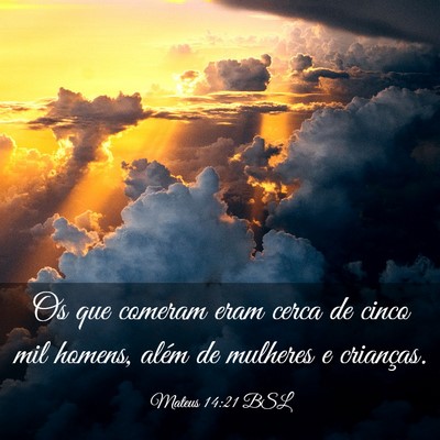 Picture 03 - Mateus 14:21 BSL - Os que comeram eram cerca de cinco mil homens, - Bible Verse Picture