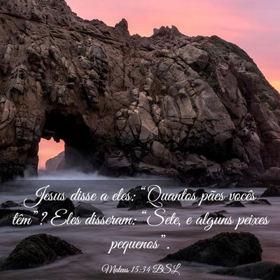 Picture 03 - Mateus 15:34 BSL - Jesus disse a eles: “Quantos pães vocês - Bible Verse Picture