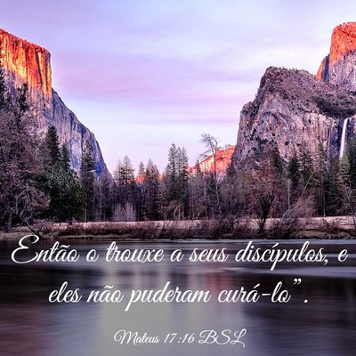 Picture 03 - Mateus 17:16 BSL - Então o trouxe a seus discípulos, e eles não - Bible Verse Picture