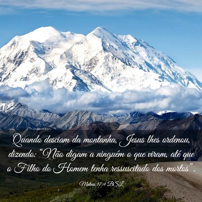 Picture 03 - Mateus 17:9 BSL - Quando desciam da montanha, Jesus lhes ordenou, - Bible Verse Picture