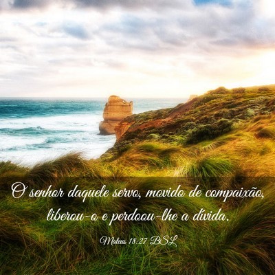 Picture 03 - Mateus 18:27 BSL - O senhor daquele servo, movido de compaixão, - Bible Verse Picture