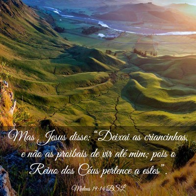 Picture 03 - Mateus 19:14 BSL - Mas Jesus disse: “Deixai as criancinhas, e não - Bible Verse Picture