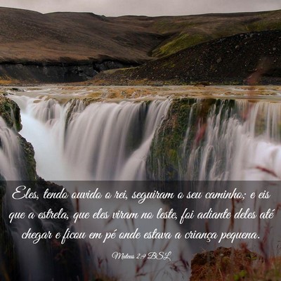Picture 03 - Mateus 2:9 BSL - Eles, tendo ouvido o rei, seguiram o seu caminho; - Bible Verse Picture